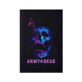 Обложка для паспорта матовая кожа с принтом Армия мертвецов череп и кинжал в Петрозаводске, натуральная матовая кожа | размер 19,3 х 13,7 см; прозрачные пластиковые крепления | army of the dead | money | neon | netflix | star | walking dead | zombie | актер | алмазы | армия мертвецов | деньги | доллары | дракс | дэйв батиста | звезда | зомби | казино | кости | кровь | лас вегас | монеты | неон | нетфликс