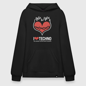 Худи SuperOversize хлопок с принтом I love techno в Петрозаводске, 70% хлопок, 30% полиэстер, мягкий начес внутри | карман-кенгуру, эластичная резинка на манжетах и по нижней кромке, двухслойный капюшон
 | Тематика изображения на принте: i love techno | love | techno | техно | я люблю техно