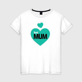 Женская футболка хлопок с принтом Лучшая мама в Петрозаводске, 100% хлопок | прямой крой, круглый вырез горловины, длина до линии бедер, слегка спущенное плечо | лучшая | любимая | мама | родная | самая