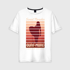Женская футболка хлопок Oversize с принтом SURF MORE в Петрозаводске, 100% хлопок | свободный крой, круглый ворот, спущенный рукав, длина до линии бедер
 | surf more | лето | море | отдых | сер