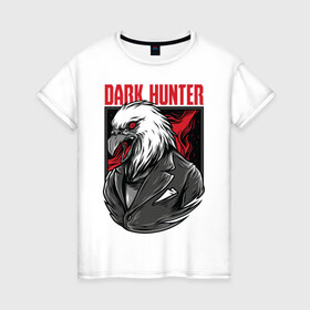 Женская футболка хлопок с принтом Dark hanter в Петрозаводске, 100% хлопок | прямой крой, круглый вырез горловины, длина до линии бедер, слегка спущенное плечо | арт | графика | орел | птицы