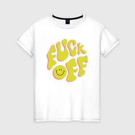 Женская футболка хлопок с принтом FUCK OFF SMILE в Петрозаводске, 100% хлопок | прямой крой, круглый вырез горловины, длина до линии бедер, слегка спущенное плечо | fun | smile | надпись | смайл | смайлик | фан