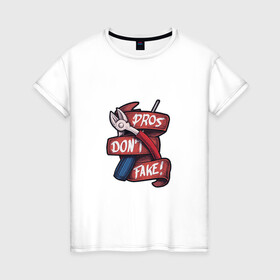 Женская футболка хлопок с принтом Pros Dont Fake! в Петрозаводске, 100% хлопок | прямой крой, круглый вырез горловины, длина до линии бедер, слегка спущенное плечо | cross fire | games | pubg | shooters | контра