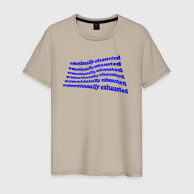 Мужская футболка хлопок с принтом EMOTIONALLY EXHAUSTED в Петрозаводске, 100% хлопок | прямой крой, круглый вырез горловины, длина до линии бедер, слегка спущенное плечо. | blue | distortion | emotionally exhausted | emotions | искажениие | синий | эмоционально истощен