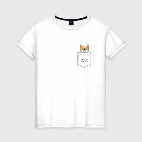 Женская футболка хлопок с принтом Корги в кармане_02 в Петрозаводске, 100% хлопок | прямой крой, круглый вырез горловины, длина до линии бедер, слегка спущенное плечо | Тематика изображения на принте: corgi | dog | вельш корги | карман | корги | коржик | собака