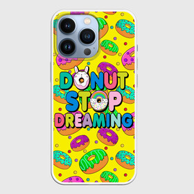 Чехол для iPhone 13 Pro с принтом DONUTS в Петрозаводске,  |  | candys | children | donut | dreaming | food | rainbow | stop | вкусняшки | детские | еда | желтый | крем | мечты | надписи | пончики | сладости | текстуры