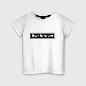 Детская футболка хлопок с принтом Oasis в Петрозаводске, 100% хлопок | круглый вырез горловины, полуприлегающий силуэт, длина до линии бедер | Тематика изображения на принте: live forever | oasis | жить вечно | музыка | оазис | рок