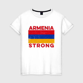 Женская футболка хлопок с принтом Сильная Армения в Петрозаводске, 100% хлопок | прямой крой, круглый вырез горловины, длина до линии бедер, слегка спущенное плечо | armenia | armenya | арарат | армения | армяне | армянин | арцах | горы | ереван | кавказ | народ | саркисян | сила | ссср | страна | флаг