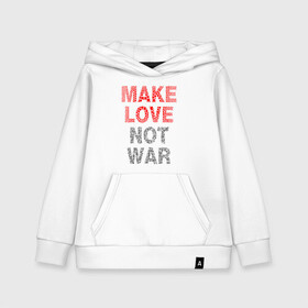 Детская толстовка хлопок с принтом MAKE LOVE NOT WAR в Петрозаводске, 100% хлопок | Круглый горловой вырез, эластичные манжеты, пояс, капюшен | love | make | peace | text | war | word | война | любовь | мир | надписи | оружие | популярные | сердце | текст | хиппи