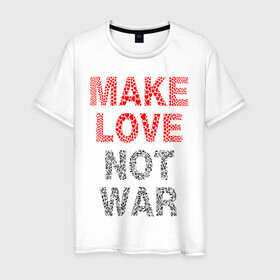 Мужская футболка хлопок с принтом MAKE LOVE NOT WAR в Петрозаводске, 100% хлопок | прямой крой, круглый вырез горловины, длина до линии бедер, слегка спущенное плечо. | love | make | peace | text | war | word | война | любовь | мир | надписи | оружие | популярные | сердце | текст | хиппи