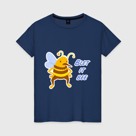 Женская футболка хлопок с принтом Пчела Blet it bee в Петрозаводске, 100% хлопок | прямой крой, круглый вырез горловины, длина до линии бедер, слегка спущенное плечо | blet it bee | let it be | пчела | так блэт