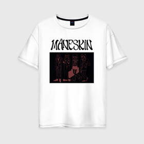 Женская футболка хлопок Oversize с принтом Maneskin в Петрозаводске, 100% хлопок | свободный крой, круглый ворот, спущенный рукав, длина до линии бедер
 | maneskin | manskin | monskin | манескин | монскин