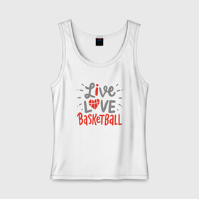 Женская майка хлопок с принтом Live Love Basketball в Петрозаводске, 95% хлопок, 5% эластан |  | basketball | game | live | love | nba | sport | streetball | баскетбол | баскетболист | игра | игрок | мяч | нба | спорт | стритбол | тренер