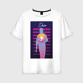 Женская футболка хлопок Oversize с принтом drive в Петрозаводске, 100% хлопок | свободный крой, круглый ворот, спущенный рукав, длина до линии бедер
 | drive | драйв | кино | райан гослинг | фильмы