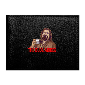 Обложка для студенческого билета с принтом The Dude Abides (Lebowski) в Петрозаводске, натуральная кожа | Размер: 11*8 см; Печать на всей внешней стороне | Тематика изображения на принте: abide | big | dude | jeff | lebowski | the | большой | лебовски | фильм | чувак