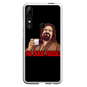 Чехол для Honor P Smart Z с принтом The Dude Abides (Lebowski) в Петрозаводске, Силикон | Область печати: задняя сторона чехла, без боковых панелей | Тематика изображения на принте: abide | big | dude | jeff | lebowski | the | большой | лебовски | фильм | чувак