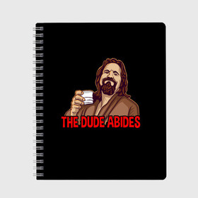 Тетрадь с принтом The Dude Abides (Lebowski) в Петрозаводске, 100% бумага | 48 листов, плотность листов — 60 г/м2, плотность картонной обложки — 250 г/м2. Листы скреплены сбоку удобной пружинной спиралью. Уголки страниц и обложки скругленные. Цвет линий — светло-серый
 | abide | big | dude | jeff | lebowski | the | большой | лебовски | фильм | чувак