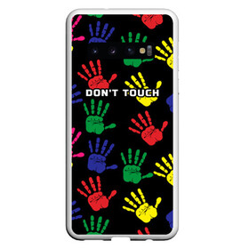 Чехол для Samsung Galaxy S10 с принтом Dont touch / Не трогать в Петрозаводске, Силикон | Область печати: задняя сторона чехла, без боковых панелей | Тематика изображения на принте: dont touch | надпись на английском | не трогать | отпечаток | рука | цветной
