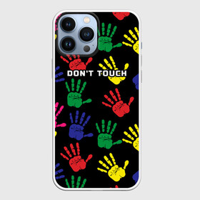 Чехол для iPhone 13 Pro Max с принтом Dont touch   Не трогать в Петрозаводске,  |  | dont touch | надпись на английском | не трогать | отпечаток | рука | цветной