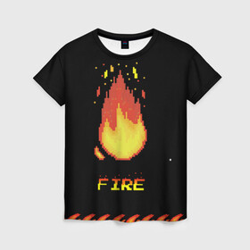 Женская футболка 3D с принтом FIRE в Петрозаводске, 100% полиэфир ( синтетическое хлопкоподобное полотно) | прямой крой, круглый вырез горловины, длина до линии бедер | fire | pixel art | арт | огонь | пиксель