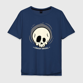 Мужская футболка хлопок Oversize с принтом Crazy skull в Петрозаводске, 100% хлопок | свободный крой, круглый ворот, “спинка” длиннее передней части | crazy | skull | бита | сумасшедший | хипстер | череп | черепушка