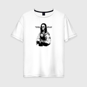 Женская футболка хлопок Oversize с принтом Mona Lisa Skull в Петрозаводске, 100% хлопок | свободный крой, круглый ворот, спущенный рукав, длина до линии бедер
 | mona lisa skull | девушка | искусство | картина | мона лиза | монстр | скелет | череп