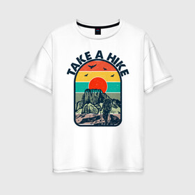 Женская футболка хлопок Oversize с принтом Take A Hike в Петрозаводске, 100% хлопок | свободный крой, круглый ворот, спущенный рукав, длина до линии бедер
 | hike | горы | закат | иллюстрация | птицы