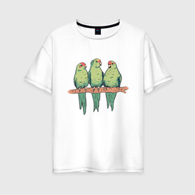 Женская футболка хлопок Oversize с принтом Попугайчики на ветке в Петрозаводске, 100% хлопок | свободный крой, круглый ворот, спущенный рукав, длина до линии бедер
 | art | nature | on a branch | parrot | parrots | red crowned parakeets | арт | ветка | иллюстрация | краснолобый прыгающий попугай | милые попугаи | попуг | попугаевые | попугай | попугчик | принт с попугаями | природа