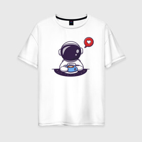 Женская футболка хлопок Oversize с принтом Астронавт с кружкой в Петрозаводске, 100% хлопок | свободный крой, круглый ворот, спущенный рукав, длина до линии бедер
 | астронавт | иллюстрация | космос | кофе | лайк