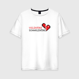 Женская футболка хлопок Oversize с принтом Schmalentine в Петрозаводске, 100% хлопок | свободный крой, круглый ворот, спущенный рукав, длина до линии бедер
 | валентин | влюбленный | иллюстрация | пиксель | сердце