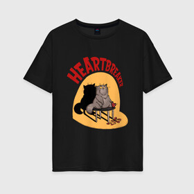 Женская футболка хлопок Oversize с принтом Хартбрейкер в Петрозаводске, 100% хлопок | свободный крой, круглый ворот, спущенный рукав, длина до линии бедер
 | Тематика изображения на принте: bird born | birdborn | heart | ирония | кот | котики | коты | любовь | сердечки | сердце | юмор