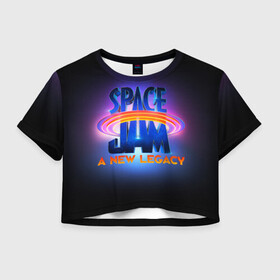 Женская футболка Crop-top 3D с принтом Space Jam: A New Legacy в Петрозаводске, 100% полиэстер | круглая горловина, длина футболки до линии талии, рукава с отворотами | space jam | space jam 2 | space jam a new legacy | vdzabma | космический джем | космический джем 2 | космический джем: новое поколение