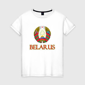 Женская футболка хлопок с принтом Герб (Belarus) в Петрозаводске, 100% хлопок | прямой крой, круглый вырез горловины, длина до линии бедер, слегка спущенное плечо | belarus | ussr | беларусь | белорус | белоруссия | лукашенко | минск | ссср | страна | турист | флаг