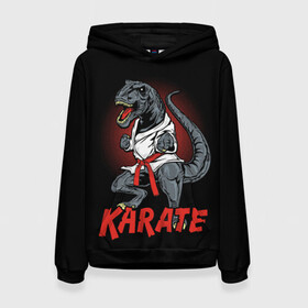 Женская толстовка 3D с принтом KARATE T-REX в Петрозаводске, 100% полиэстер  | двухслойный капюшон со шнурком для регулировки, мягкие манжеты на рукавах и по низу толстовки, спереди карман-кенгуру с мягким внутренним слоем. | animal | dinosaur | fight | fighter | hunter | karate | red | sport | strong | t rex | боец | бои | динозавр | карате | сила | спорт | тиранозавр | хищник