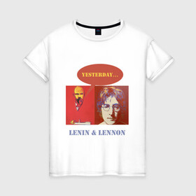 Женская футболка хлопок с принтом Ленин и Леннон в Петрозаводске, 100% хлопок | прямой крой, круглый вырез горловины, длина до линии бедер, слегка спущенное плечо | yesterday | анекдоты | биттлз | картины | ленин | леннон | революция | уорхолл | энди