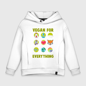 Детское худи Oversize хлопок с принтом Vegan For Everything в Петрозаводске, френч-терри — 70% хлопок, 30% полиэстер. Мягкий теплый начес внутри —100% хлопок | боковые карманы, эластичные манжеты и нижняя кромка, капюшон на магнитной кнопке | green | greenpaece | nature | sport | vegan | yoga | веган | вегетарианец | гринпис | еда | животные | жизнь | здоровье | зеленый | йога | мир | овощи | пища | планета | природа | растение | спорт | тело | фрукты