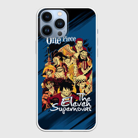 Чехол для iPhone 13 Pro Max с принтом One Piece | The Eleven Supernovas в Петрозаводске,  |  | anime | manga | monkey d. luffy | one piece | аниме | большой куш | ван пис | вон пис | гол д. роджер | король пиратов | луфи | луффи | манга | манки д. луффи | нами | пират | портгас д. эйс | ророноа зоро | соломенная шляпа