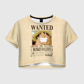 Женская футболка Crop-top 3D с принтом WANTED Monkey D. Luffy в Петрозаводске, 100% полиэстер | круглая горловина, длина футболки до линии талии, рукава с отворотами | anime | manga | monkey d. luffy | one piece | аниме | большой куш | ван пис | вон пис | гол д. роджер | кайдо | король пиратов | луфи | луффи | манга | манки д. луффи | нами | нико робин | пират | портгас д. эйс | ророноа зоро