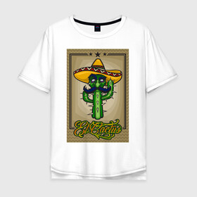Мужская футболка хлопок Oversize с принтом El Cactus - Кактус Мексиканец в Петрозаводске, 100% хлопок | свободный крой, круглый ворот, “спинка” длиннее передней части | cactus | green | humour | mexico | mustache | sand | vegan | vegetable | vegetarian | арт | жара | кактус | комикс | лето | мексика | персонаж | пустыня | сомбреро | усы
