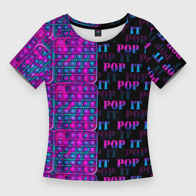 Женская футболка 3D Slim с принтом POP it NEON в Петрозаводске,  |  | Тематика изображения на принте: neon | pop it | антистресс | игрушка | неон | поп ит | пузырчатая плёнка | пупырка