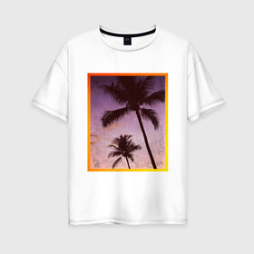 Женская футболка хлопок Oversize с принтом пальмы закат рамка в Петрозаводске, 100% хлопок | свободный крой, круглый ворот, спущенный рукав, длина до линии бедер
 | деревья | закат | пальмы | рамка | фиолетовый
