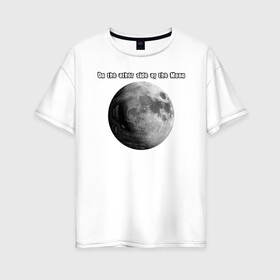 Женская футболка хлопок Oversize с принтом На другой стороне луны в Петрозаводске, 100% хлопок | свободный крой, круглый ворот, спущенный рукав, длина до линии бедер
 | другая сторона | космонавт | космос | луна | первый полет | череп