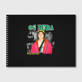 Альбом для рисования с принтом OG BUDA в Петрозаводске, 100% бумага
 | матовая бумага, плотность 200 мг. | Тематика изображения на принте: buda | og buda | ог буда | реп | репер