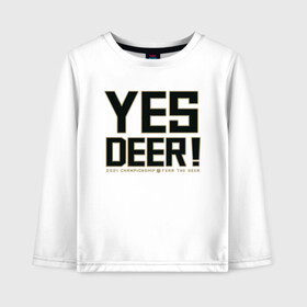 Детский лонгслив хлопок с принтом Yes Deer! в Петрозаводске, 100% хлопок | круглый вырез горловины, полуприлегающий силуэт, длина до линии бедер | antetokounmpo | basketball | bucks | giannis | milwaukee | mvp | nba | sport | streetball | адетокумбо | бакс | баскетбол | игра | милуоки | мяч | нба | олень | спорт | стритбол | тренер | чемпион | янис