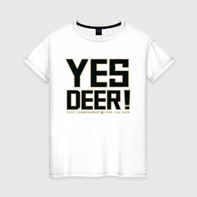 Женская футболка хлопок с принтом Yes Deer! в Петрозаводске, 100% хлопок | прямой крой, круглый вырез горловины, длина до линии бедер, слегка спущенное плечо | Тематика изображения на принте: antetokounmpo | basketball | bucks | giannis | milwaukee | mvp | nba | sport | streetball | адетокумбо | бакс | баскетбол | игра | милуоки | мяч | нба | олень | спорт | стритбол | тренер | чемпион | янис