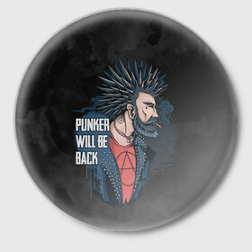 Значок с принтом Punker в Петрозаводске,  металл | круглая форма, металлическая застежка в виде булавки | Тематика изображения на принте: анархия | арт | графика | мужчина | панк | рок | рокер | человек