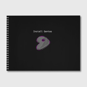 Альбом для рисования с принтом Install Gentoo в Петрозаводске, 100% бумага
 | матовая бумага, плотность 200 мг. | distro | gentoo | linux | programmer | генту | дистибутив | линух | программистам