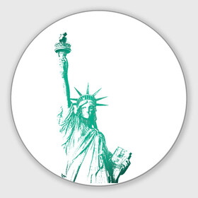Коврик для мышки круглый с принтом Статуя Свободы в Петрозаводске, резина и полиэстер | круглая форма, изображение наносится на всю лицевую часть | америка | нью йорк | свобода | статуя свободы | сша