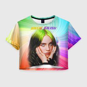 Женская футболка Crop-top 3D с принтом BILLIE EILISH / БИЛЛИ АЙЛИШ (Z) в Петрозаводске, 100% полиэстер | круглая горловина, длина футболки до линии талии, рукава с отворотами | be | billie | billie eilish | blohsh | ghoul | айлиш | билли | билли айлиш | биляш