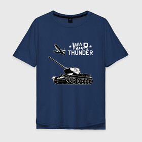 Мужская футболка хлопок Oversize с принтом WAR THUNDER / ВАР ТАНДЕР в Петрозаводске, 100% хлопок | свободный крой, круглый ворот, “спинка” длиннее передней части | game | war thunder | warthunder | world of tanks | wot | вар тандер | война | вот | игры | корабли | мир танков. | онлайн игра | самолеты | танки